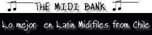 Visitar: "THE MIDI BANK" Latin Midifiles, from Chile